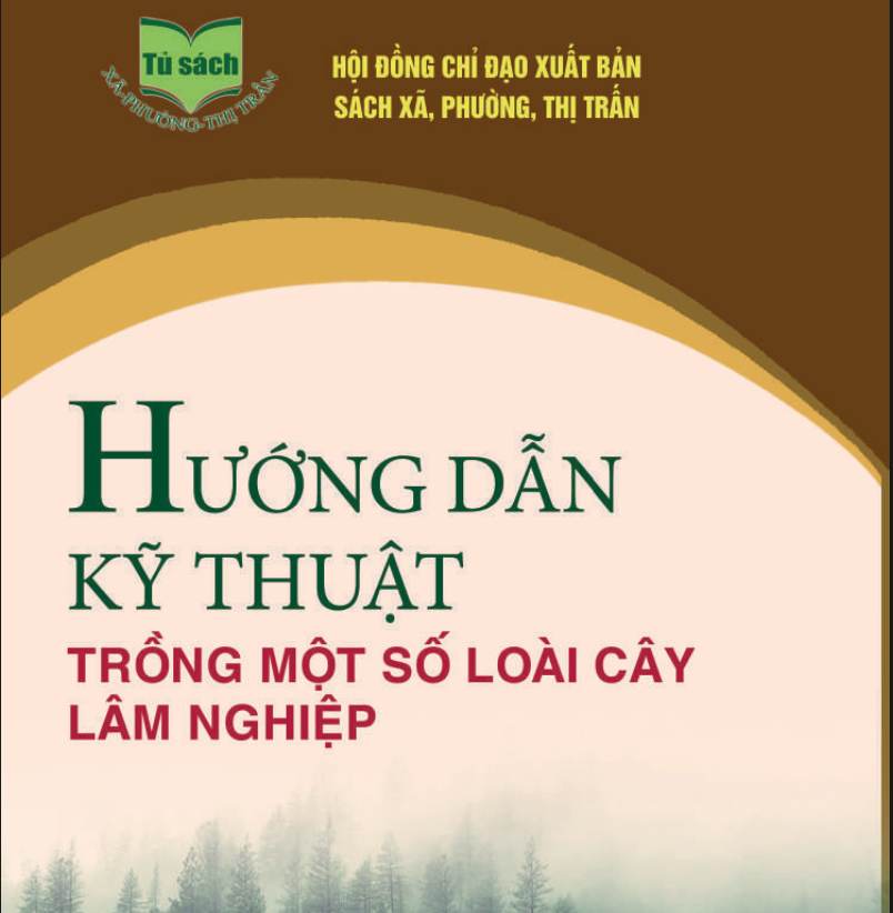 Hướng Dẫn Kỹ Thuật Trồng Một Số Loài Cây Lâm Nghiệp