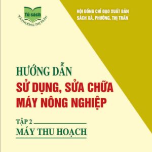 Hướng dẫn sử dụng máy nông nghiệp tập 2