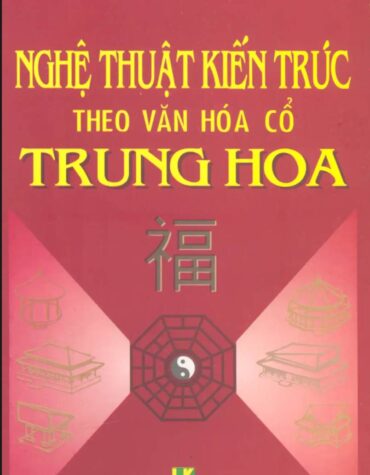sách Nghệ Thuật Kiến Trúc Theo Văn Hóa Cổ Trung Hoa PDF