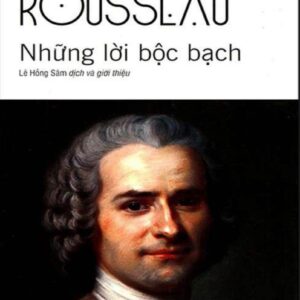 File Sách Những Lời Bộc Bạch PDF – Jean-Jacques Rousseau