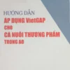 Hướng Dẫn Áp Dụng Vietgap Cho Cá Nuôi Thương Phẩm Trong Ao