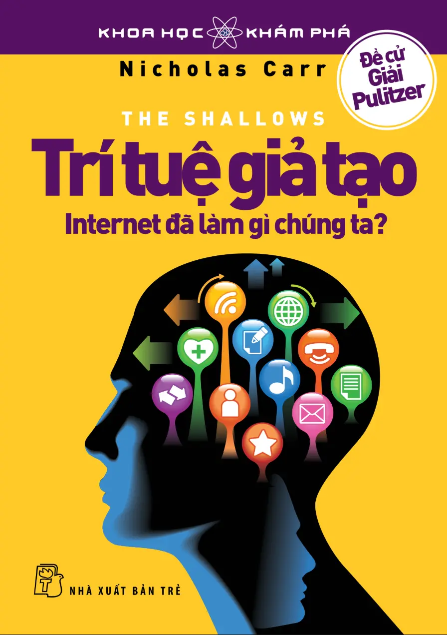 Trí Tuệ Giả Tạo - Internet Đã Làm Gì Chúng Ta-
