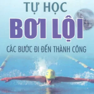Tự Học Bơi Lội – Các Bước Đến Thành Công