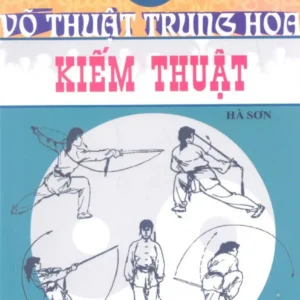 Võ Thuật Trung Hoa – Kiếm Thuật